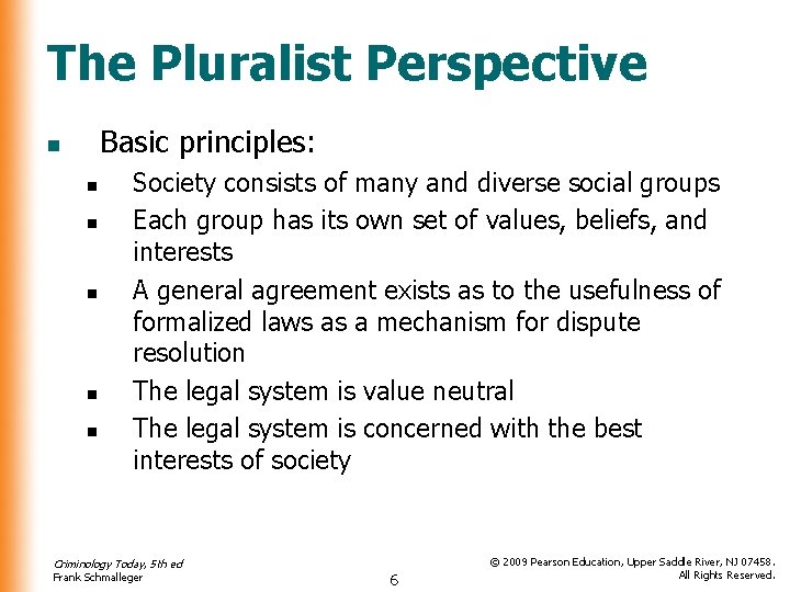 The Pluralist Perspective Basic principles: n n n Society consists of many and diverse
