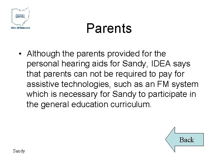 Parents • Although the parents provided for the personal hearing aids for Sandy, IDEA Parents • Although the parents provided for the personal hearing aids for Sandy, IDEA