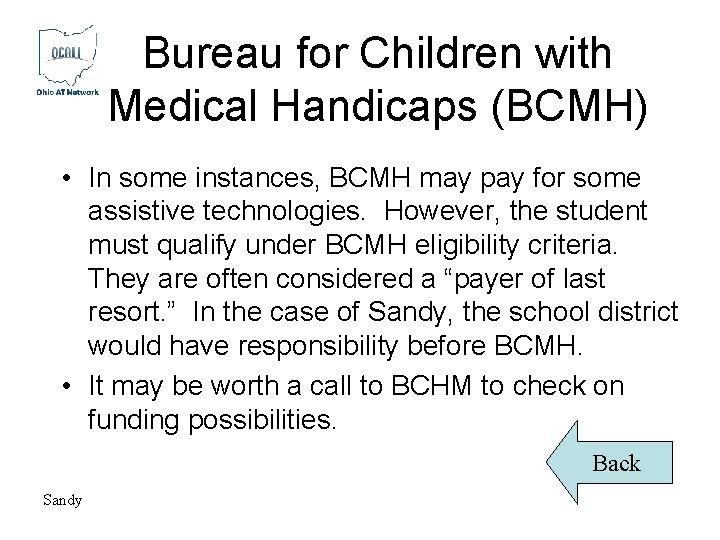 Bureau for Children with Medical Handicaps (BCMH) • In some instances, BCMH may pay Bureau for Children with Medical Handicaps (BCMH) • In some instances, BCMH may pay