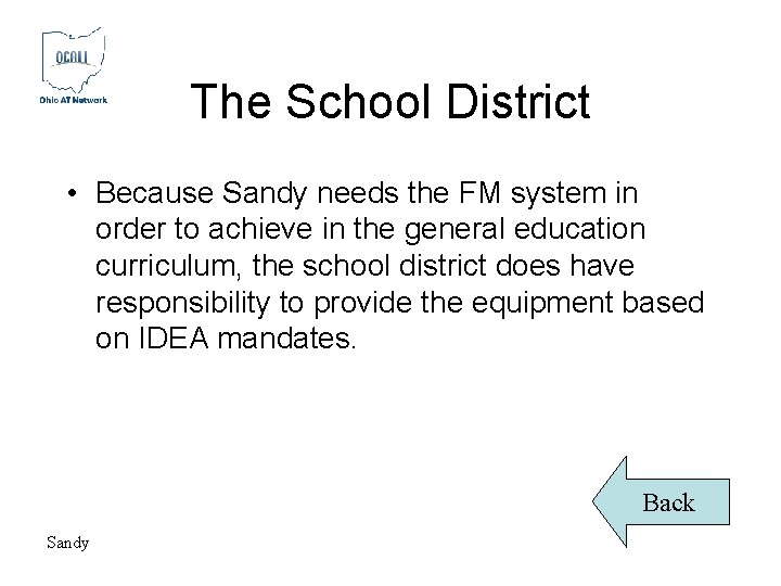 The School District • Because Sandy needs the FM system in order to achieve The School District • Because Sandy needs the FM system in order to achieve
