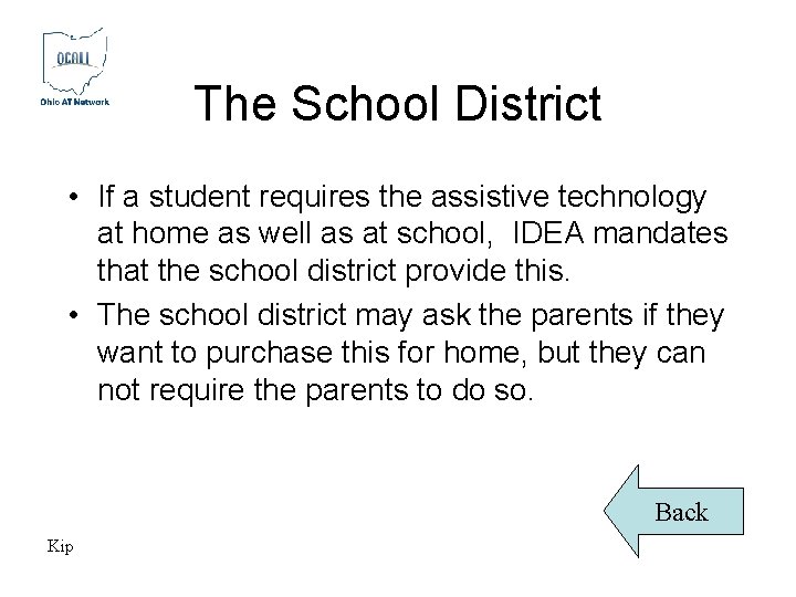 The School District • If a student requires the assistive technology at home as The School District • If a student requires the assistive technology at home as