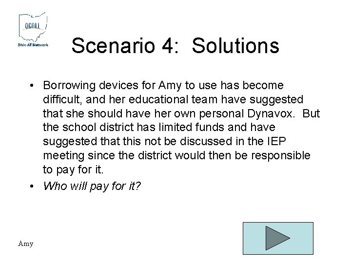 Scenario 4: Solutions • Borrowing devices for Amy to use has become difficult, and Scenario 4: Solutions • Borrowing devices for Amy to use has become difficult, and
