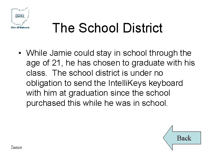 The School District • While Jamie could stay in school through the age of The School District • While Jamie could stay in school through the age of