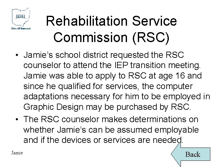 Rehabilitation Service Commission (RSC) • Jamie’s school district requested the RSC counselor to attend Rehabilitation Service Commission (RSC) • Jamie’s school district requested the RSC counselor to attend