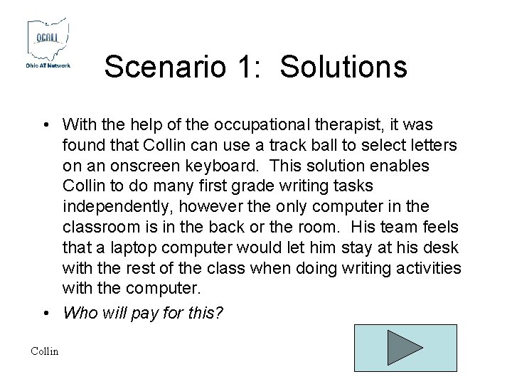 Scenario 1: Solutions • With the help of the occupational therapist, it was found Scenario 1: Solutions • With the help of the occupational therapist, it was found