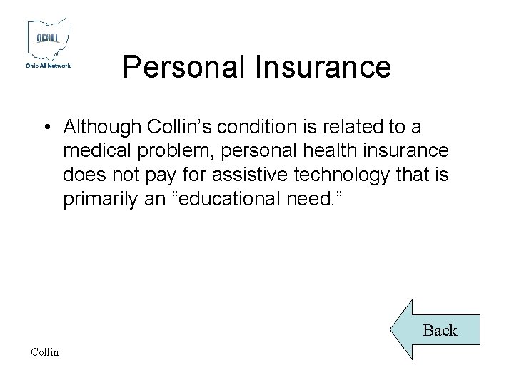 Personal Insurance • Although Collin’s condition is related to a medical problem, personal health Personal Insurance • Although Collin’s condition is related to a medical problem, personal health