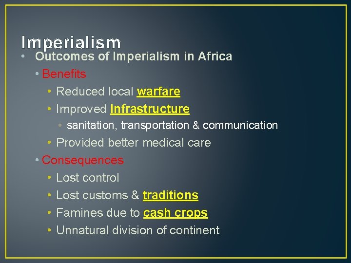 Imperialism • Outcomes of Imperialism in Africa • Benefits • Reduced local warfare •