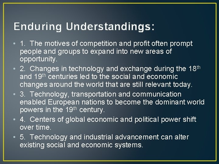 Enduring Understandings: • 1. The motives of competition and profit often prompt people and