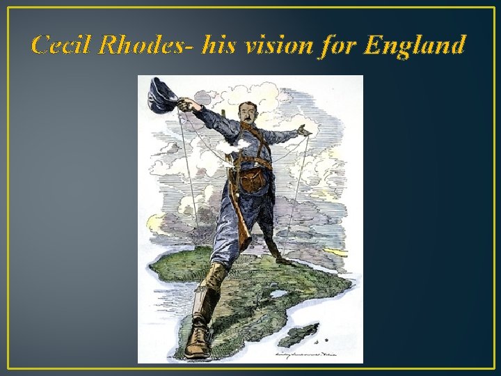 Cecil Rhodes- his vision for England 