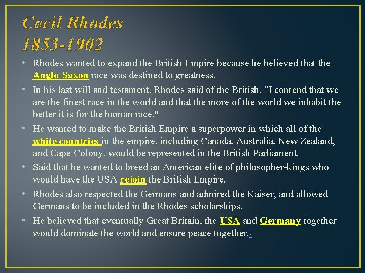 Cecil Rhodes 1853 -1902 • Rhodes wanted to expand the British Empire because he