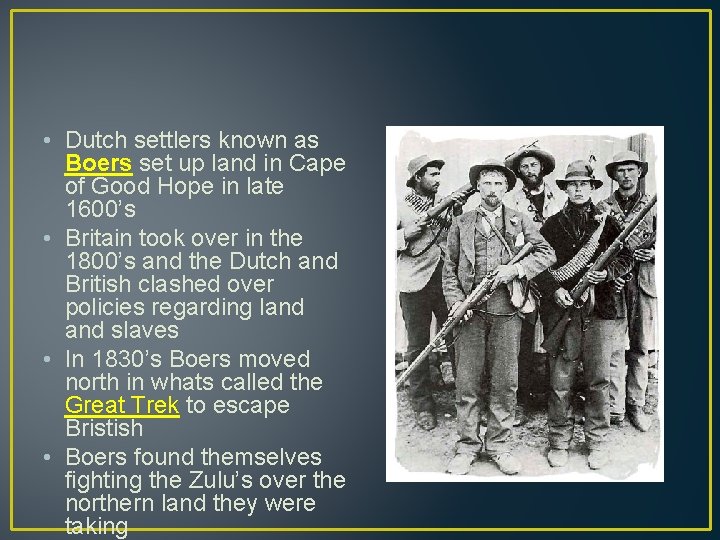  • Dutch settlers known as Boers set up land in Cape of Good