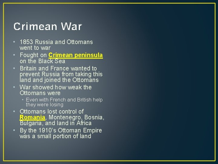 Crimean War • 1853 Russia and Ottomans went to war • Fought on Crimean