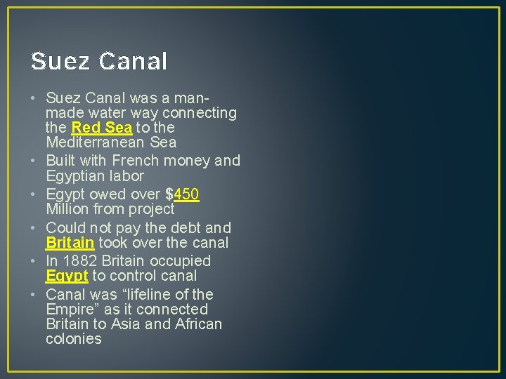 Suez Canal • Suez Canal was a manmade water way connecting the Red Sea