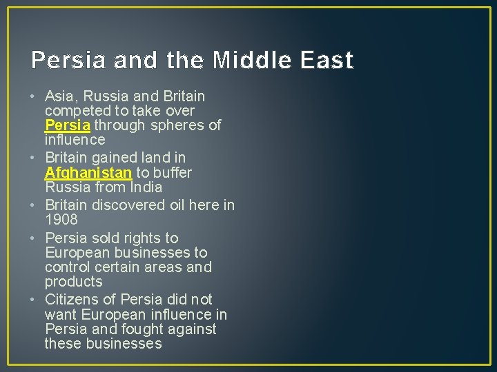 Persia and the Middle East • Asia, Russia and Britain competed to take over