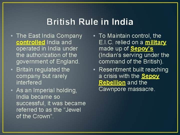 British Rule in India • The East India Company controlled India and operated in