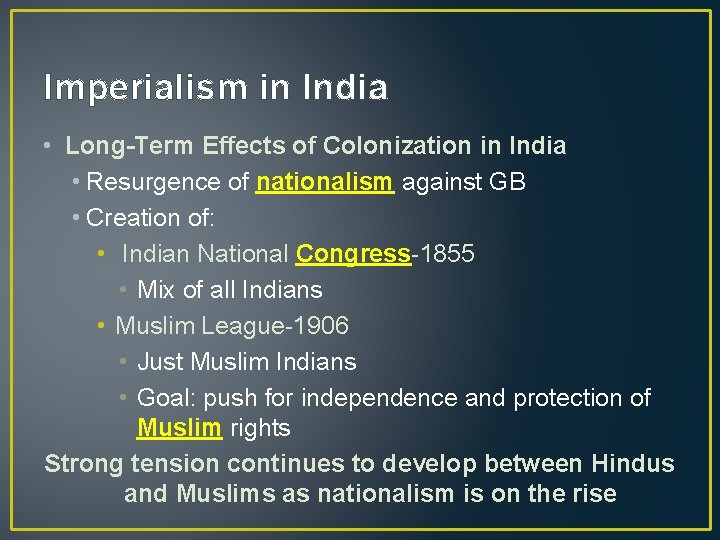 Imperialism in India • Long-Term Effects of Colonization in India • Resurgence of nationalism
