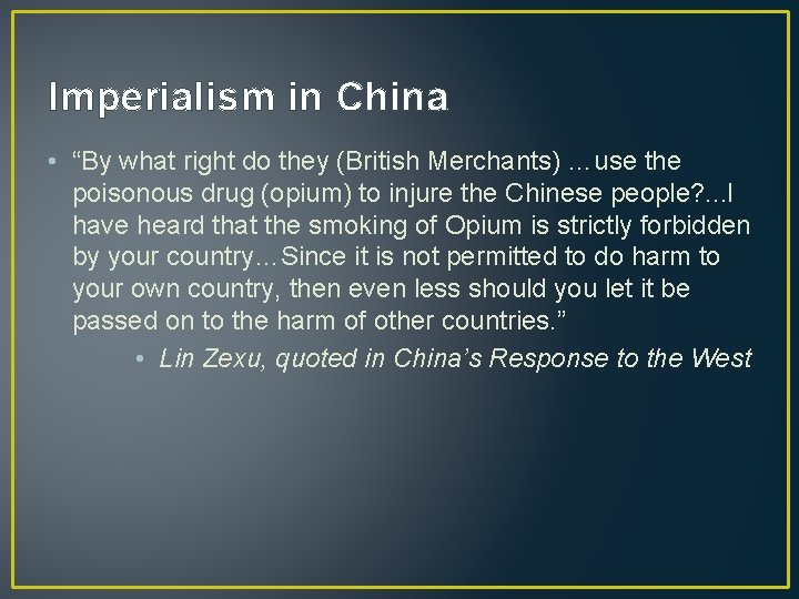 Imperialism in China • “By what right do they (British Merchants) …use the poisonous