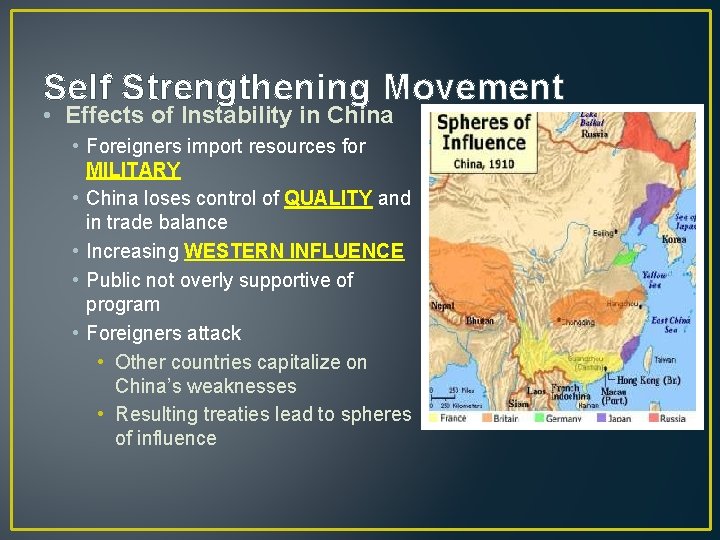 Self Strengthening Movement • Effects of Instability in China • Foreigners import resources for