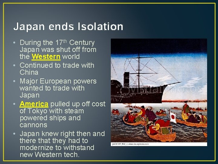 Japan ends Isolation • During the 17 th Century Japan was shut off from