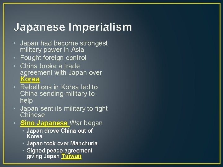 Japanese Imperialism • Japan had become strongest military power in Asia • Fought foreign