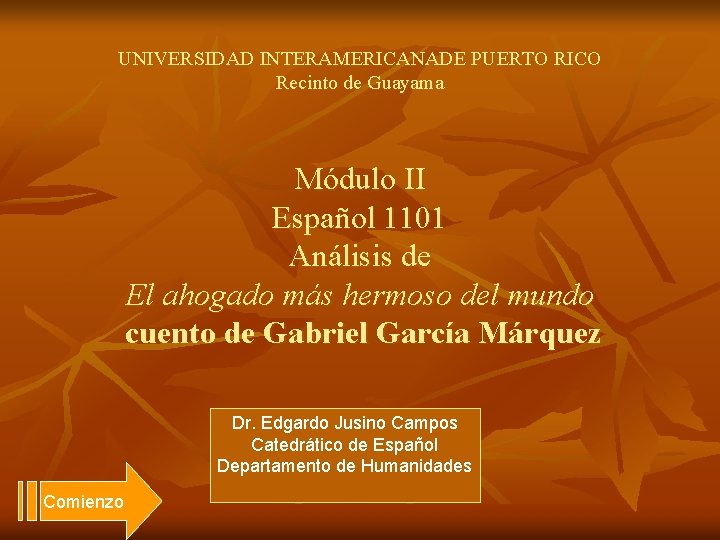 UNIVERSIDAD INTERAMERICANADE PUERTO RICO Recinto de Guayama Módulo II Español 1101 Análisis de El