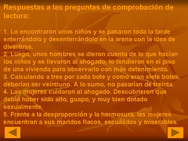 Respuestas a las preguntas de comprobación de lectura: 1. Lo encontraron unos niños y