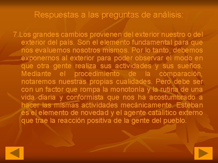 Respuestas a las preguntas de análisis: 7. Los grandes cambios provienen del exterior nuestro