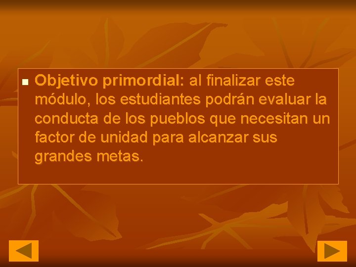 n Objetivo primordial: al finalizar este módulo, los estudiantes podrán evaluar la conducta de