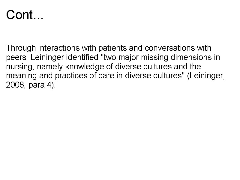 Cont. . . Through interactions with patients and conversations with peers Leininger identified "two