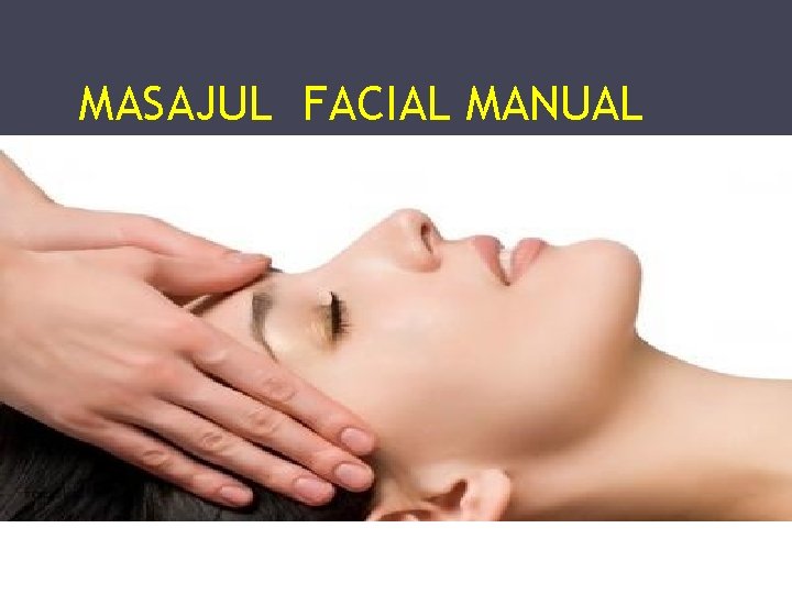 MASAJUL FACIAL MANUAL 