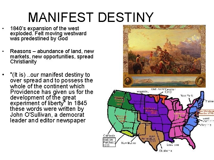 MANIFEST DESTINY • 1840’s expansion of the west exploded. Felt moving westward was predestined