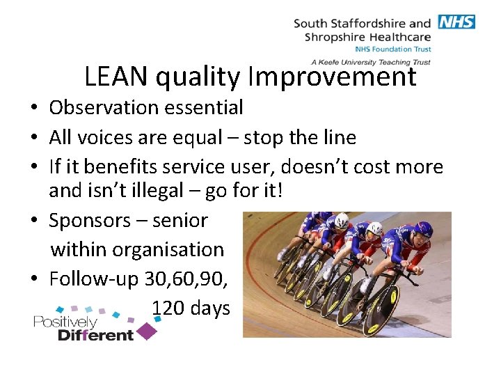 LEAN quality Improvement • Observation essential • All voices are equal – stop the