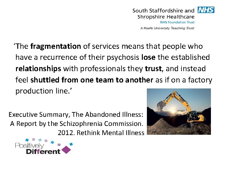 ‘The fragmentation of services means that people who have a recurrence of their psychosis