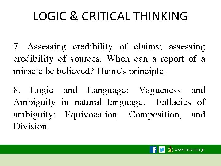LOGIC & CRITICAL THINKING 7. Assessing credibility of claims; assessing credibility of sources. When