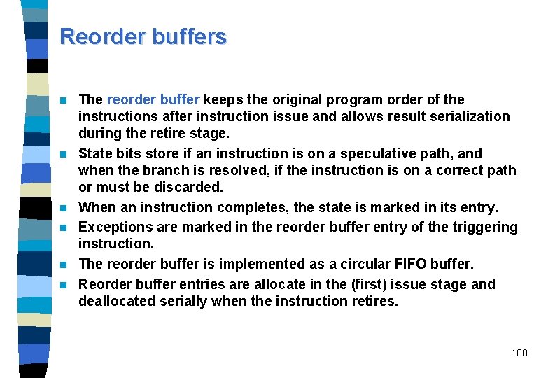 Reorder buffers n n n The reorder buffer keeps the original program order of