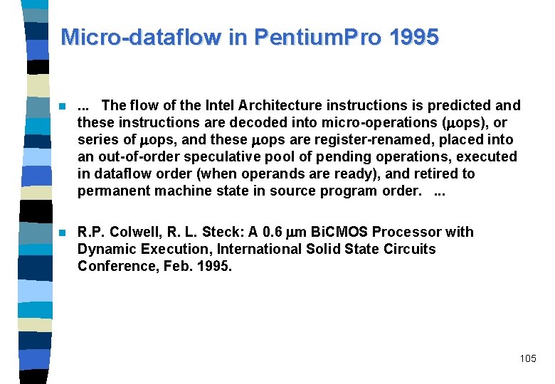 Micro-dataflow in Pentium. Pro 1995 n . . . The flow of the Intel