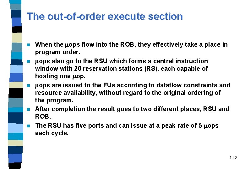 The out-of-order execute section n n When the ops flow into the ROB, they