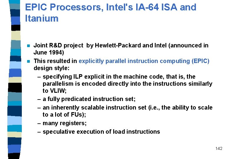 EPIC Processors, Intel's IA-64 ISA and Itanium Joint R&D project by Hewlett-Packard and Intel