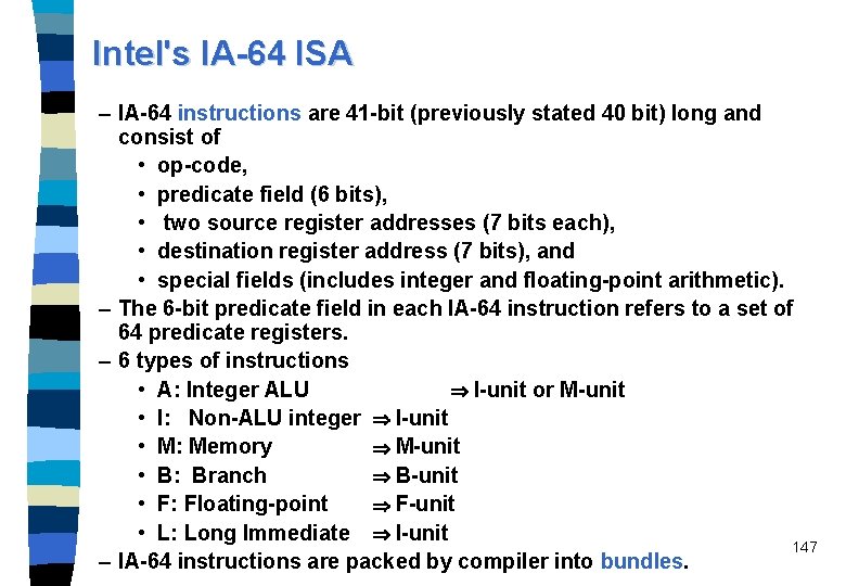 Intel's IA-64 ISA – IA-64 instructions are 41 -bit (previously stated 40 bit) long