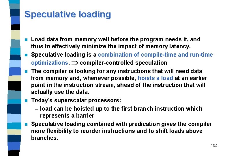 Speculative loading n n n Load data from memory well before the program needs