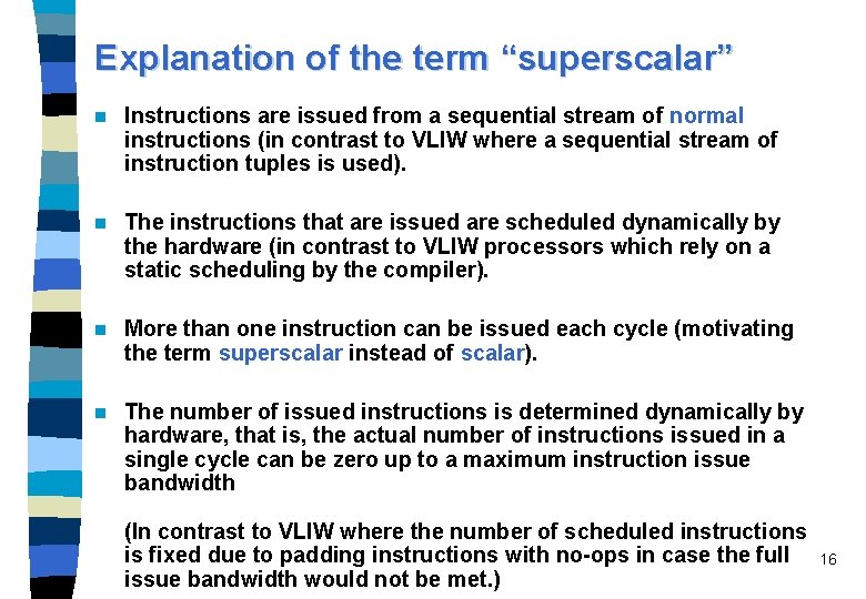 Explanation of the term “superscalar” n Instructions are issued from a sequential stream of