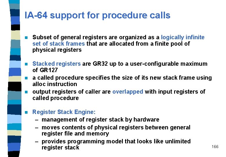 IA-64 support for procedure calls n Subset of general registers are organized as a