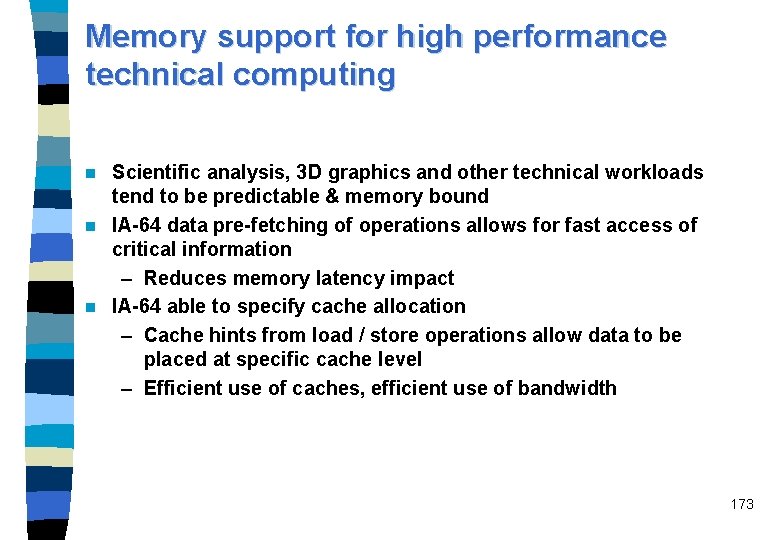 Memory support for high performance technical computing Scientific analysis, 3 D graphics and other