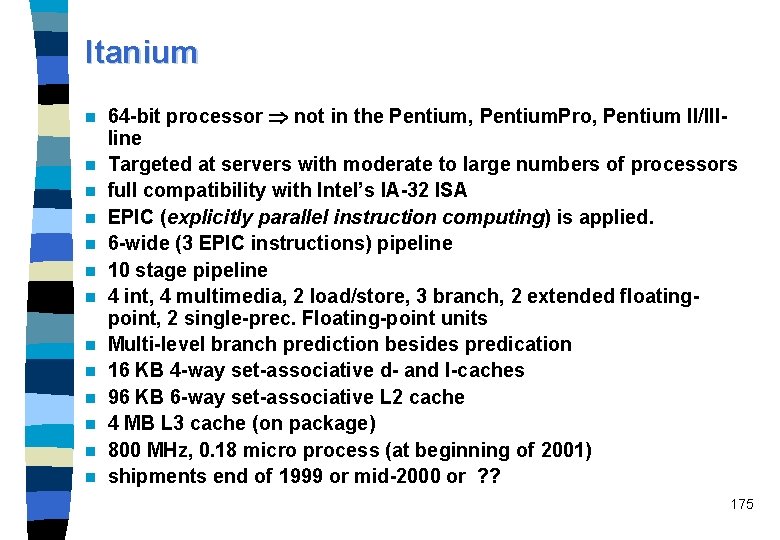 Itanium n n n n 64 -bit processor not in the Pentium, Pentium. Pro,