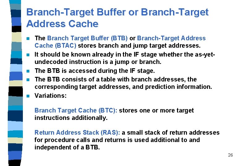 Branch-Target Buffer or Branch-Target Address Cache n n n The Branch Target Buffer (BTB)