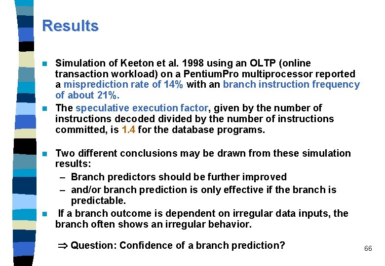 Results Simulation of Keeton et al. 1998 using an OLTP (online transaction workload) on