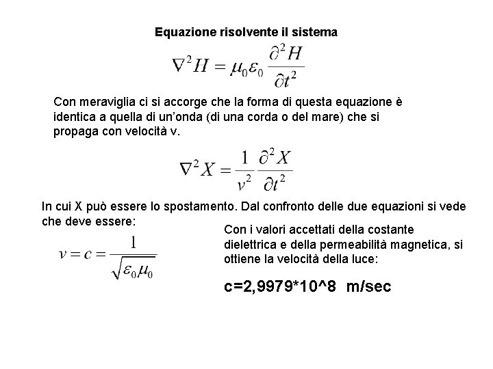 Equazione risolvente il sistema Con meraviglia ci si accorge che la forma di questa