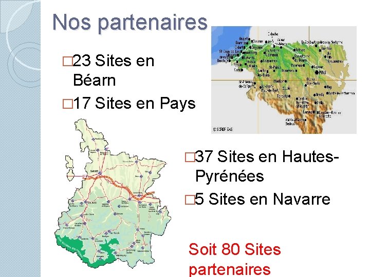 Nos partenaires � 23 Sites en Béarn � 17 Sites en Pays Basque �