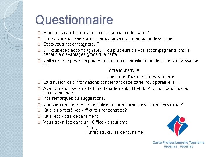 Questionnaire Etes-vous satisfait de la mise en place de cette carte ? � L'avez-vous