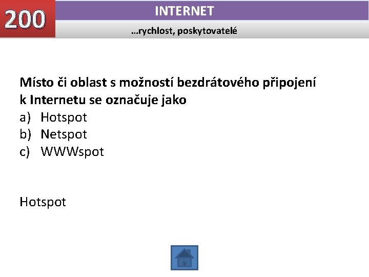 200 INTERNET …rychlost, poskytovatelé Místo či oblast s možností bezdrátového připojení k Internetu se